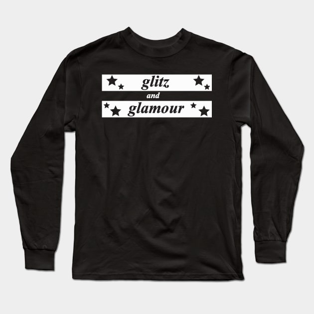 glitz and glamour Long Sleeve T-Shirt by NotComplainingJustAsking